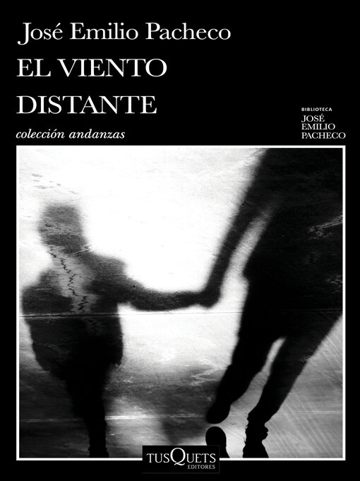 Title details for El viento distante y otros relatos by José Emilio Pacheco - Available